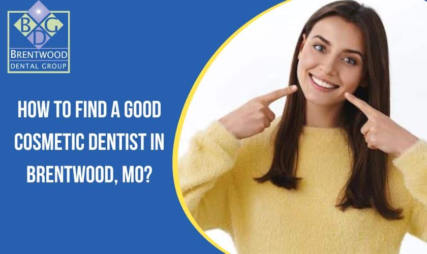 How To Find A Good Cosmetic Dentist In Brentwood, MO?